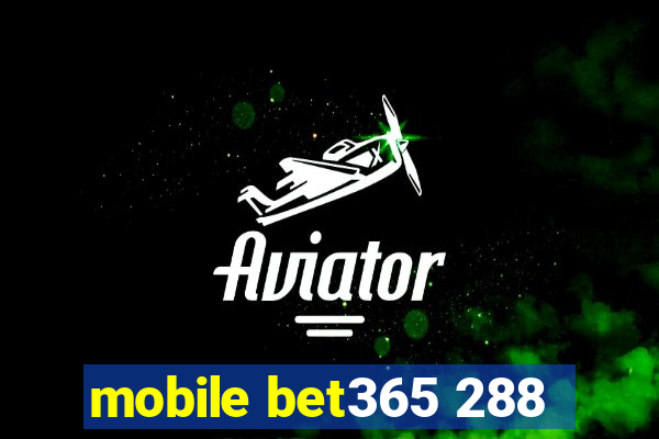 mobile bet365 288